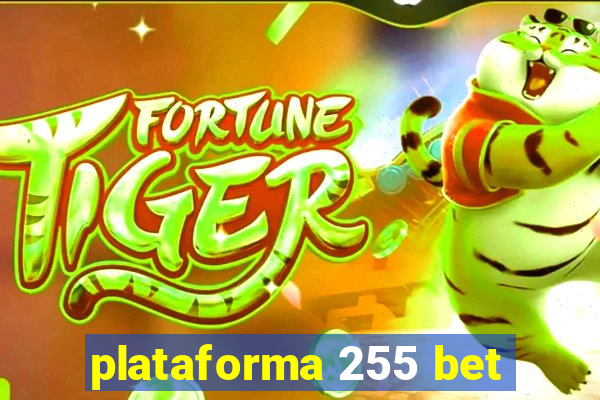 plataforma 255 bet